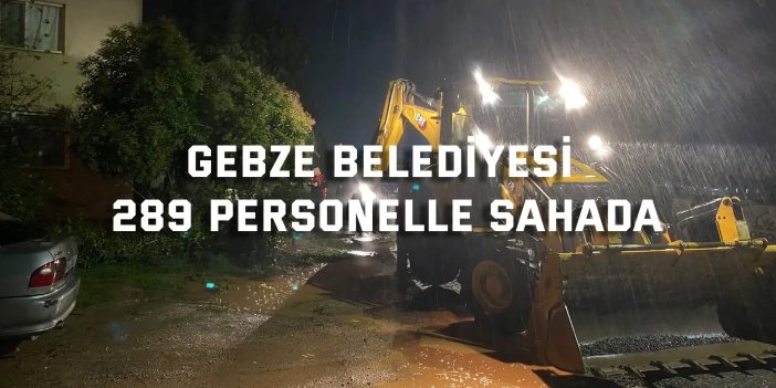 Gebze Belediyesi 289 personelle sahada