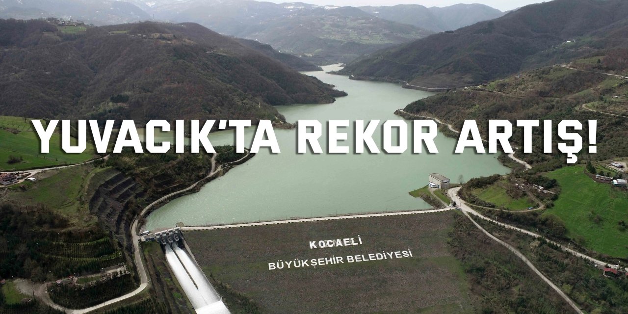 Yuvacık’ta rekor artış!