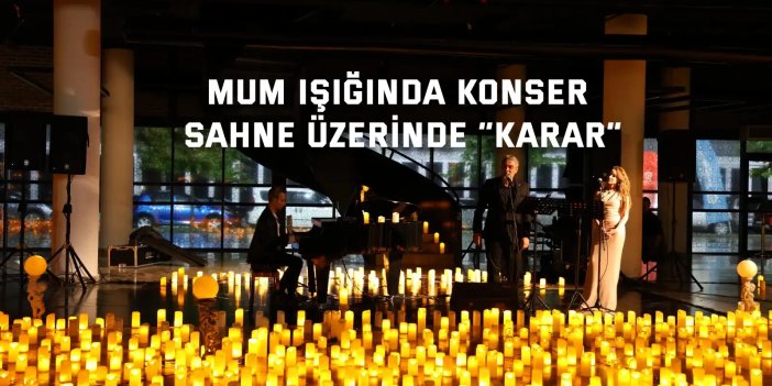 Mum ışığında başladı, “Karar” ile sahneye taşındı;