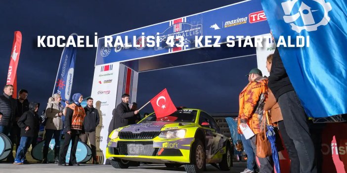 Kocaeli Rallisi 43. kez start aldı