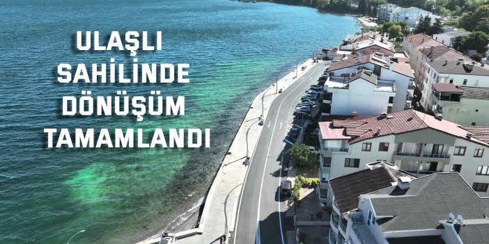 Gölcük Ulaşlı sahili yeni görünümüne kavuştu
