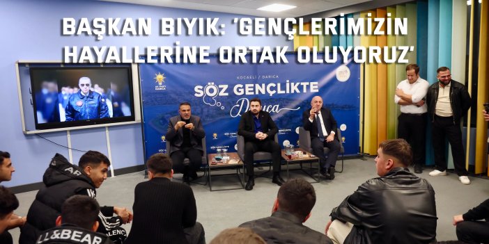 Başkan Bıyık: ‘Gençlerimizin hayallerine ortak oluyoruz’