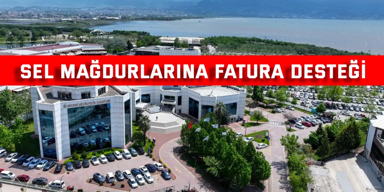 Sel mağdurlarına fatura desteği