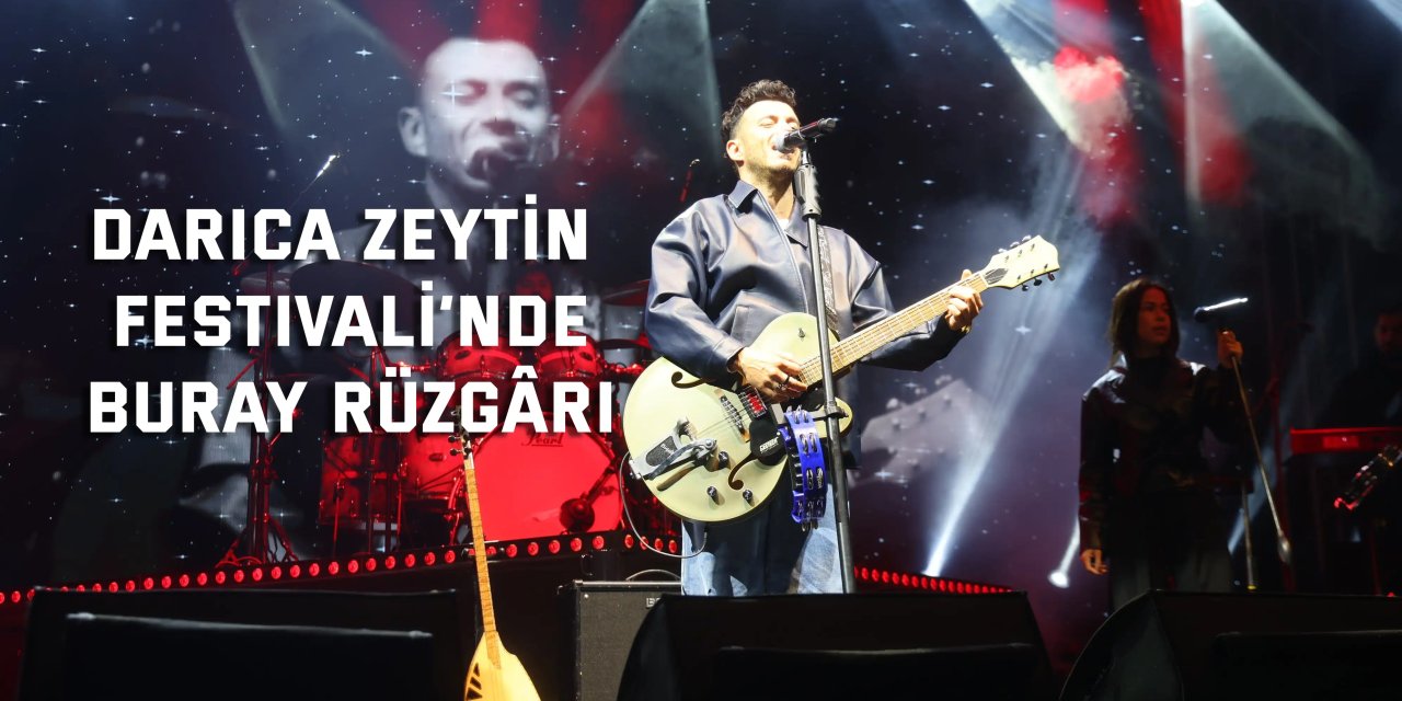 Darıca Zeytin Festivali’nde Buray rüzgârı