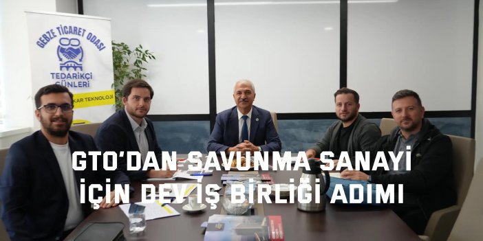 GTO’dan Savunma Sanayi  İçin Dev İş Birliği Adımı