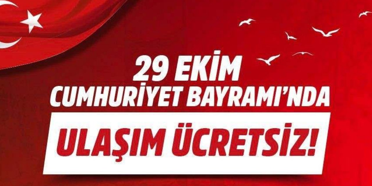 29 EKİM'DE O HATLAR TAMAMEN BEDAVA!