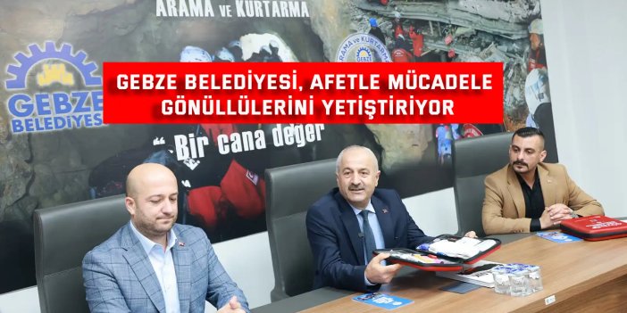 Gebze Belediyesi, Afetle Mücadele Gönüllülerini Yetiştiriyor