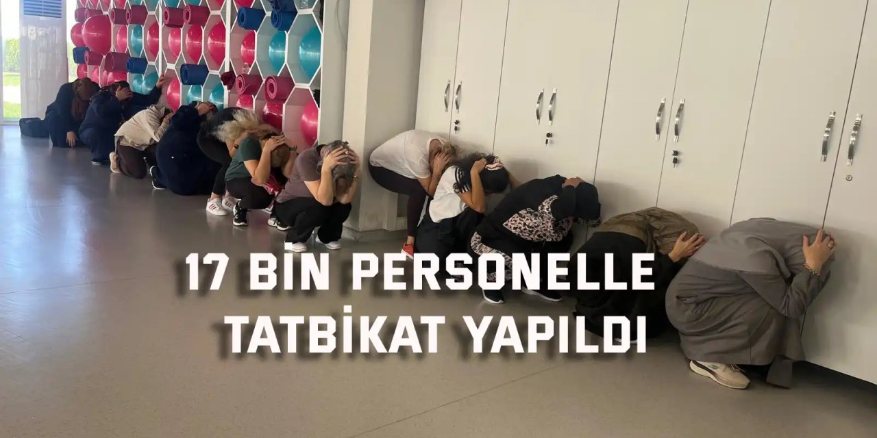 17 bin personelle   tatbikat yapıldı