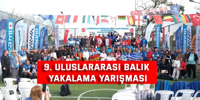 “9. Uluslararası Balık Yakalama Yarışması” nefesleri kesti;