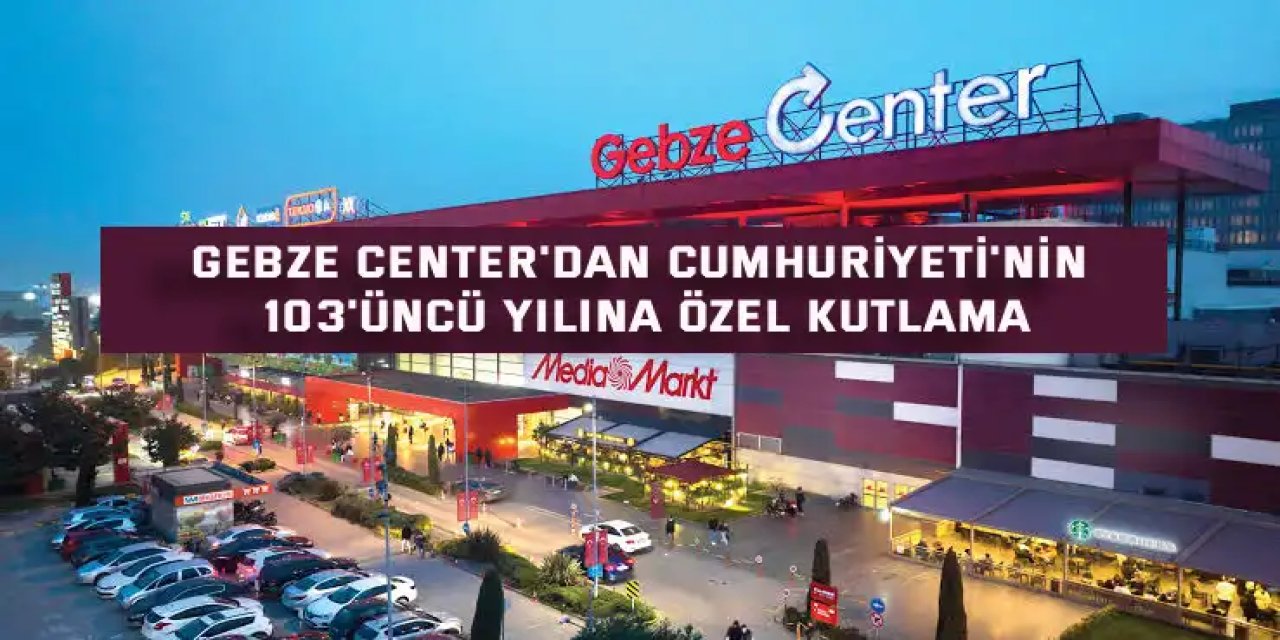 Gebze Center'dan Cumhuriyeti'nin 103'üncü yılına özel kutlama