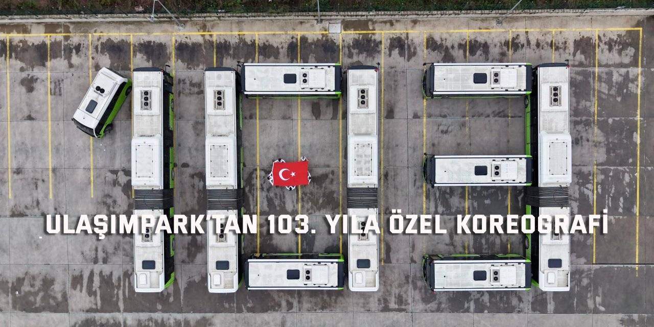 UlaşımPark’tan 103. yıla özel koreografi