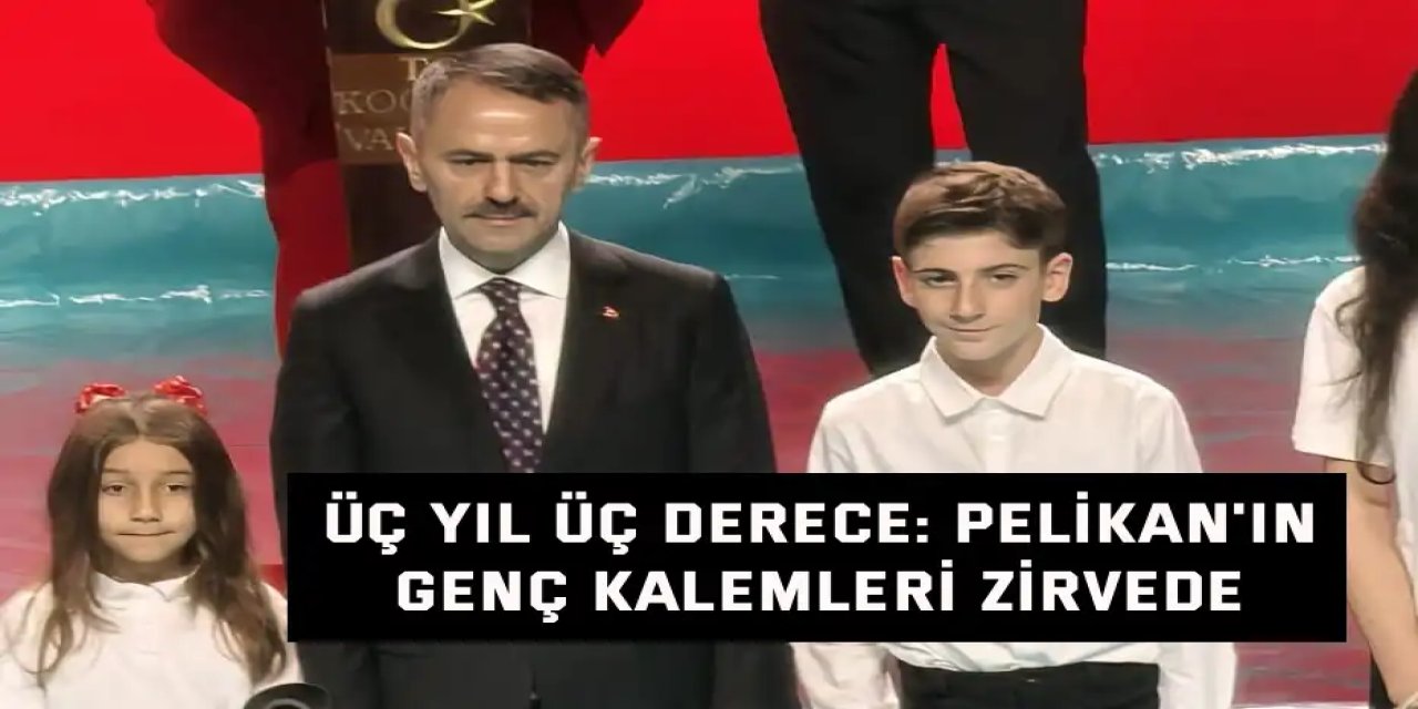 Üç Yıl Üç Derece: Pelikan'ın Genç Kalemleri Zirvede