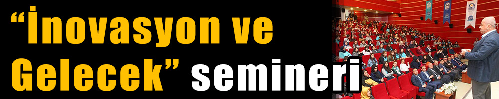 “İnovasyon ve Gelecek” semineri