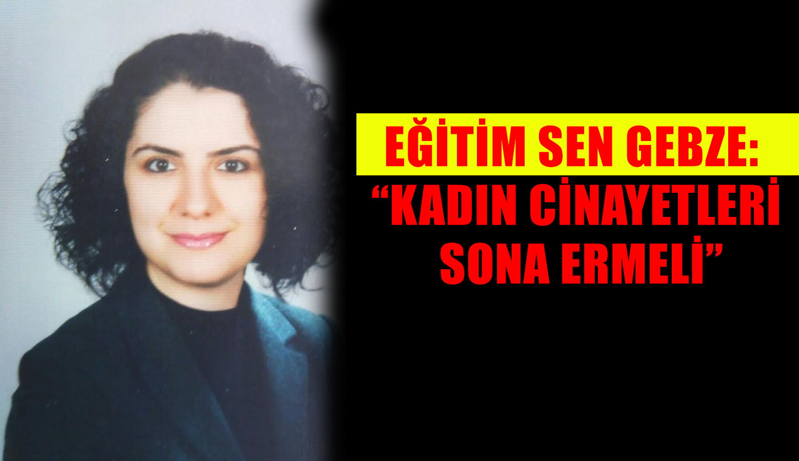 “Kadın cinayetleri sona ermeli”