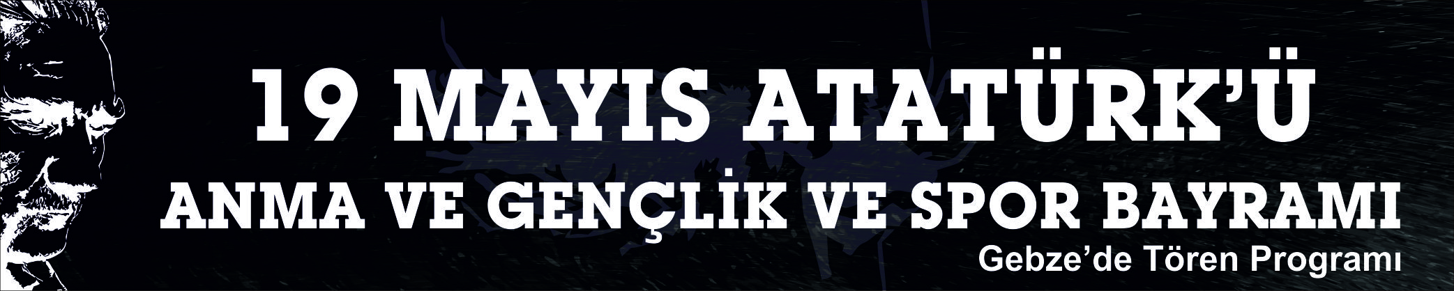 19 MAYIS ATATÜRK’Ü ANMA VE GENÇLİK VE SPOR BAYRAMI