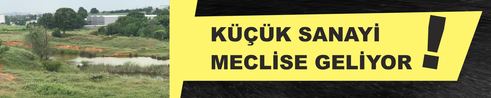 Küçük Sanayi meclise geliyor!