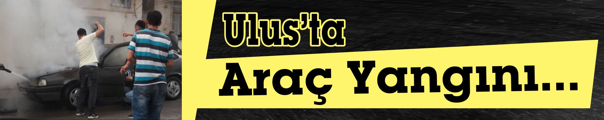 Ulus’ta araç yangını
