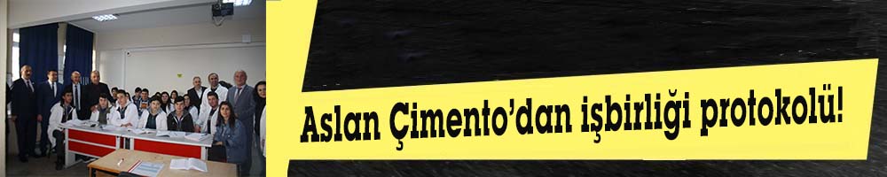 Aslan Çimento’dan işbirliği protokolü!