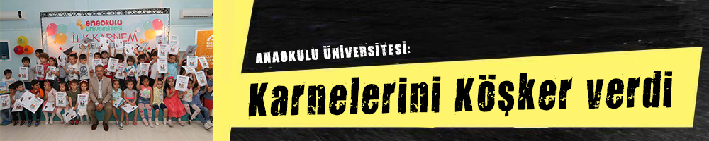 ANAOKULU ÜNİVERSİTESİ: Karnelerini Köşker verdi