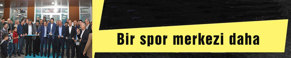 Bir spor merkezi daha