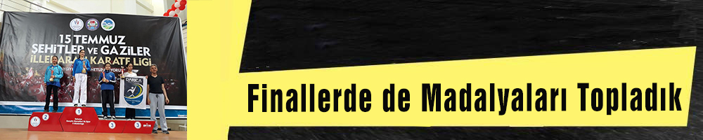 Finallerde de Madalyaları Topladık