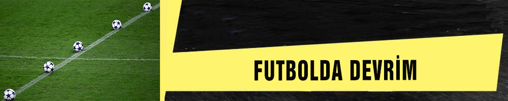 FUTBOLDA DEVRİM