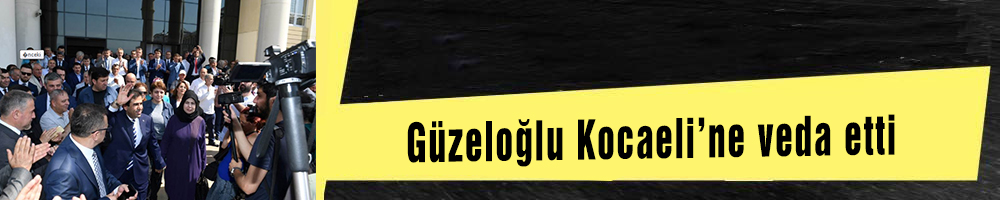 Güzeloğlu Kocaeli’ne veda etti