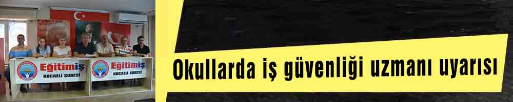 Okullarda iş güvenliği uzmanı uyarısı