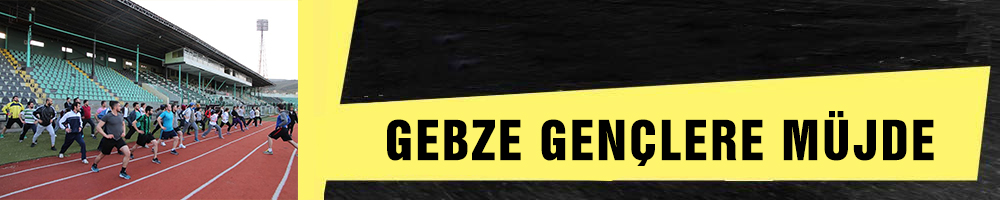 GEBZE GENÇLERE MÜJDE