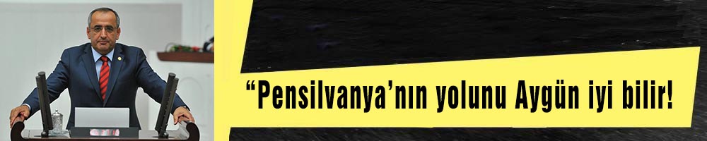 “Pensilvanya’nın yolunu Aygün iyi bilir!