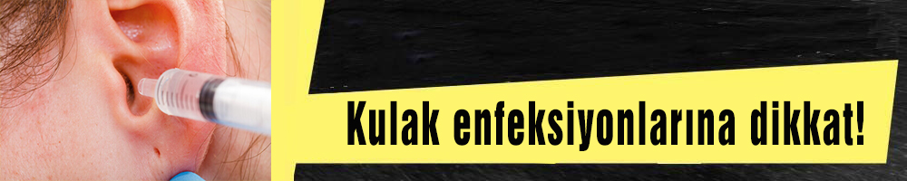 Kulak enfeksiyonlarına dikkat!