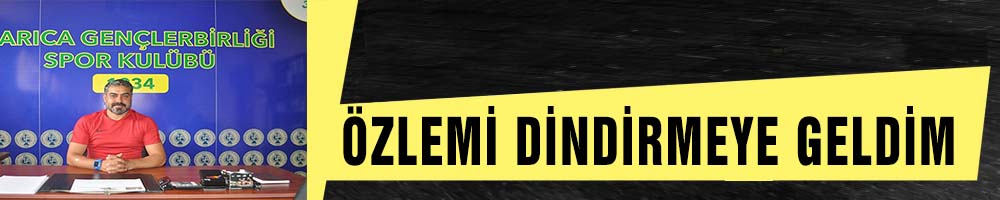 ÖZLEMİ DİNDİRMEYE GELDİM