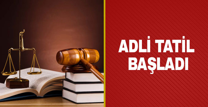 Yargıda adli tatil dün başladı