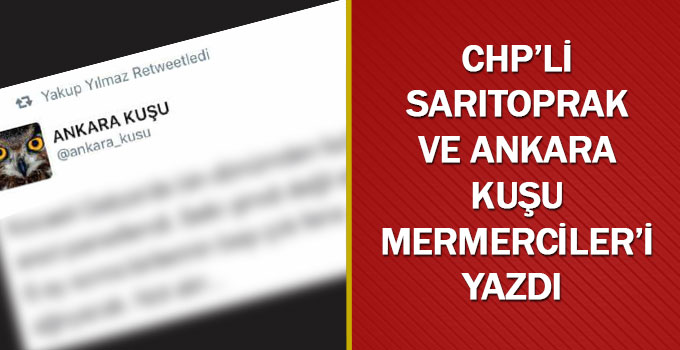 Ankara kuşu Mermercileri yazdı!