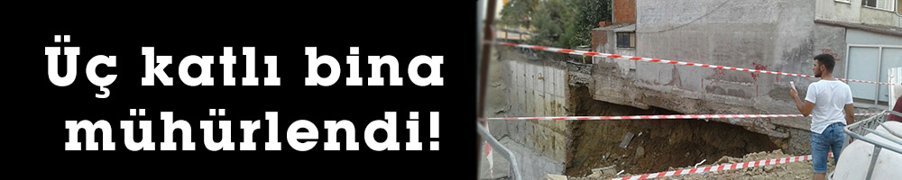 Üç katlı bina mühürlendi!