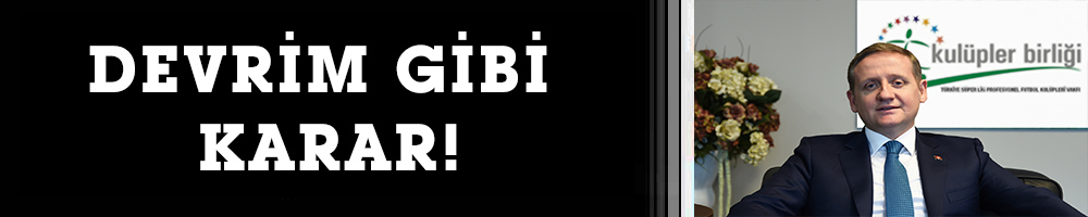 DEVRİM GİBİ KARAR!