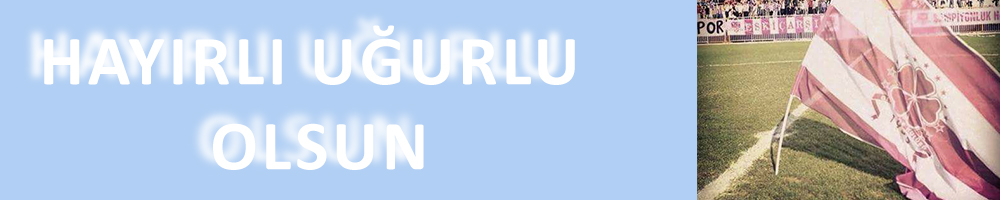 HAYIRLI UĞURLU OLSUN