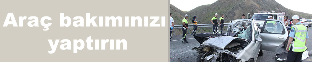 “Araç bakımınızı yaptırın”