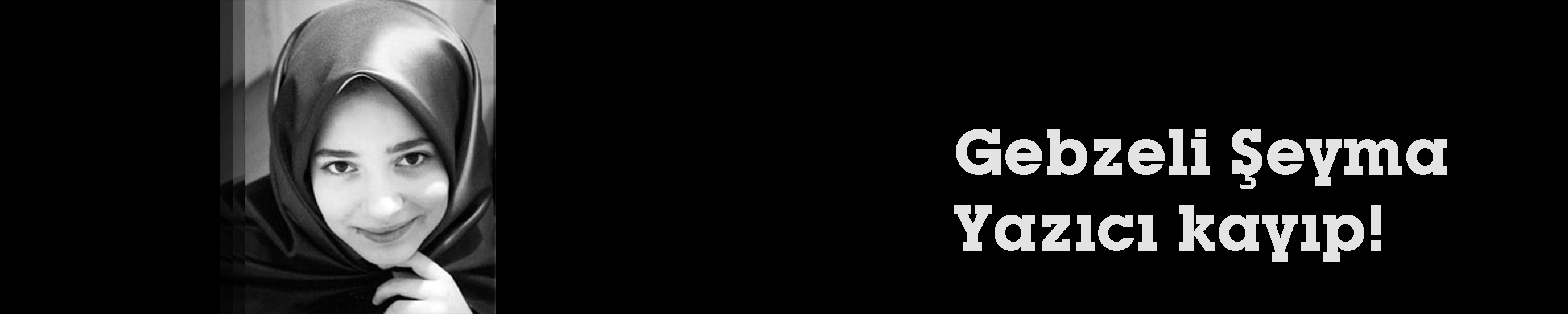 Gebzeli Şeyma Yazıcı kayıp!