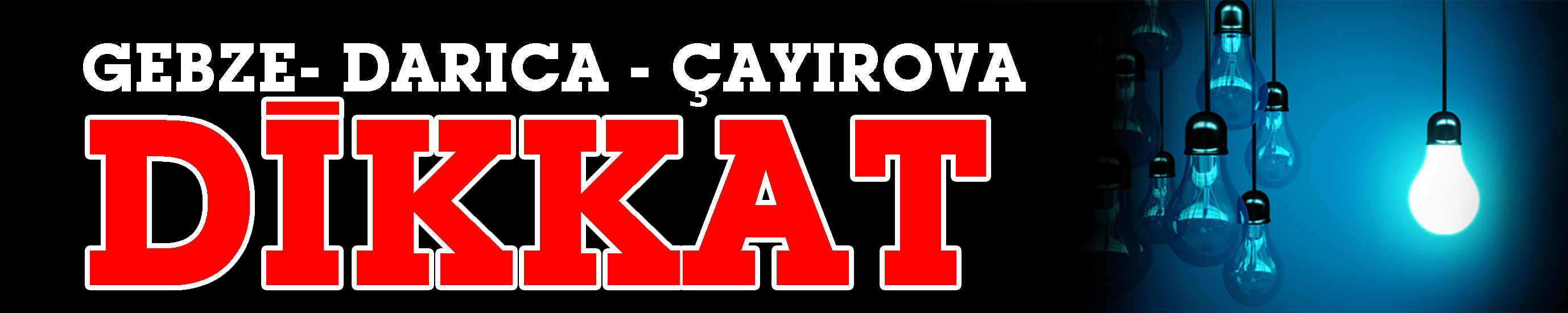 DİKKAT ELEKTRİK KESİNTİSİ