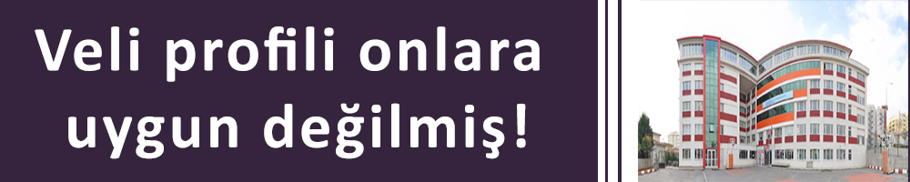 Veli profili onlara uygun değilmiş!