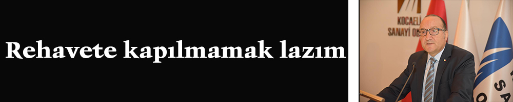Rehavete kapılmamak lazım