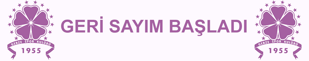 GERİ SAYIM BAŞLADI