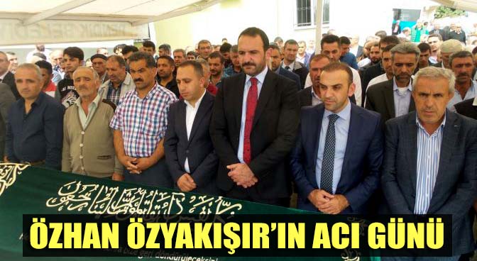 Özhan Özyakışır'ın babası vefat etti