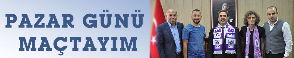 PAZAR GÜNÜ MAÇTAYIM