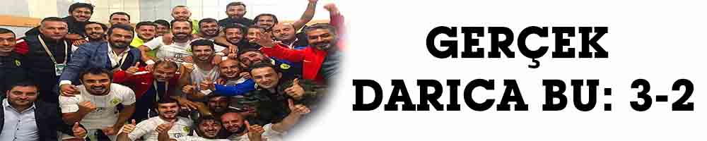 GERÇEK DARICA BU: 3-2