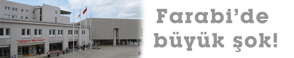 Farabi’de büyük şok!