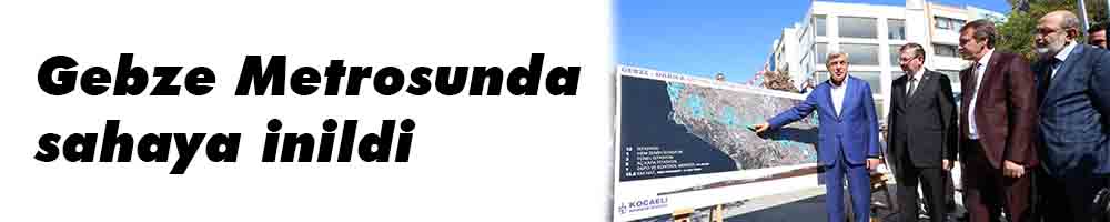 Gebze Metrosunda sahaya inildi