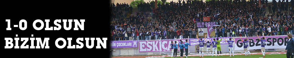 1-0 OLSUN BİZİM OLSUN