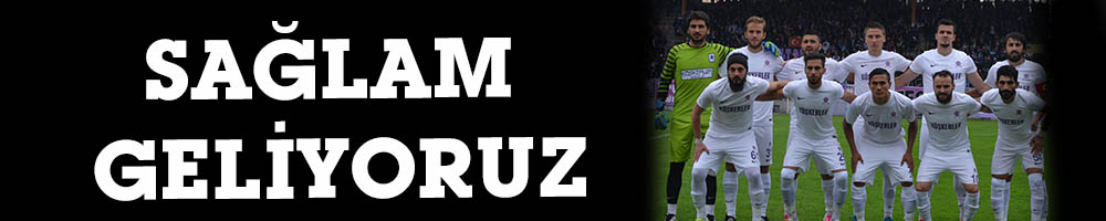 SAĞLAM GELİYORUZ
